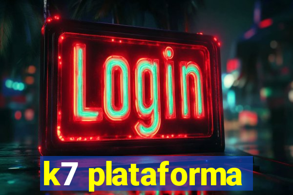 k7 plataforma